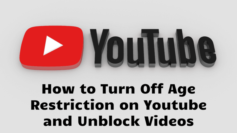 How to Turn Off Age Restriction on Youtube and Unblock Videos