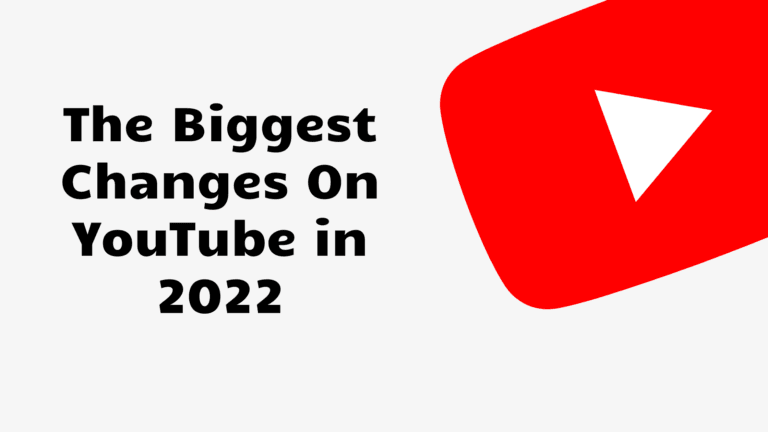 The Biggest Changes On YouTube in 2022