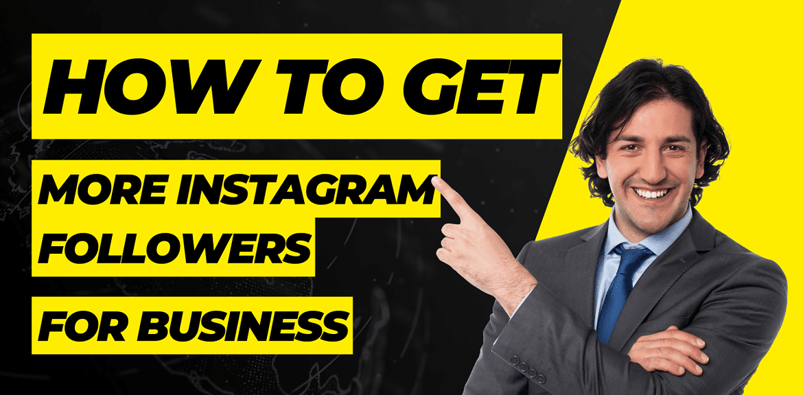 How To Get More Instagram Followers For Business