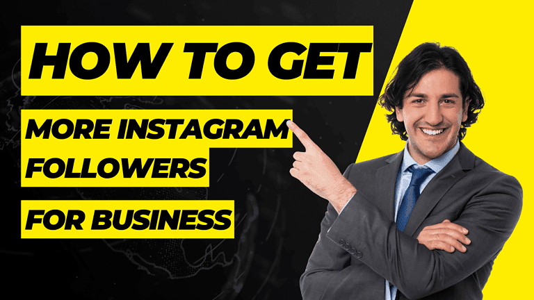 How To Get More Instagram Followers For Business