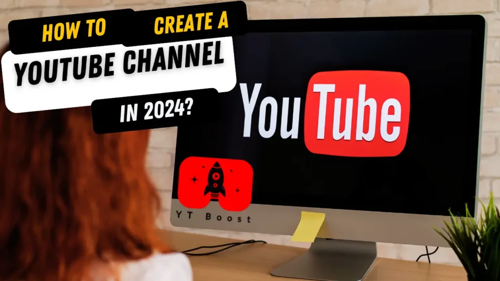 How to create a YouTube Channel in 2024?