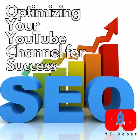 Optimizing Your YouTube Channel for Success