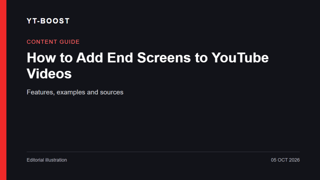 Editorial illustration: How to Add End Screens to YouTube Videos